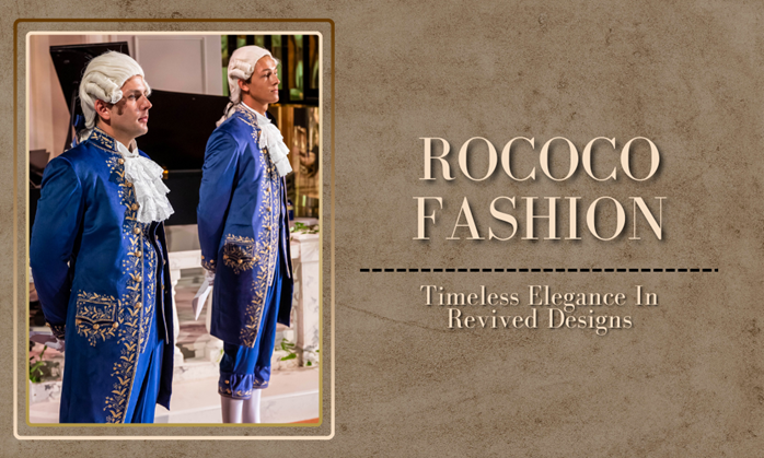 Rococo Romance: Elegant Designs from a Throwback Trend